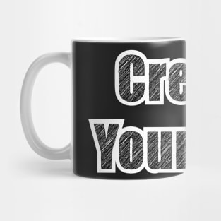 Create Yourself. Mug